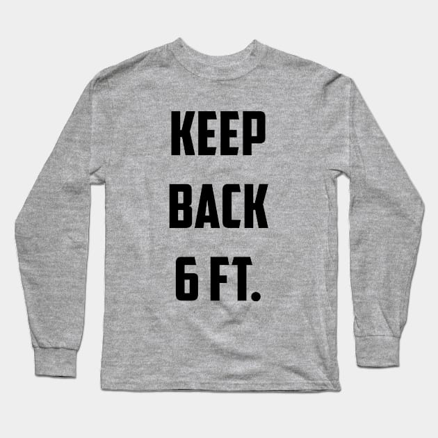 Keep Back 6 Ft. Long Sleeve T-Shirt by Dog & Rooster